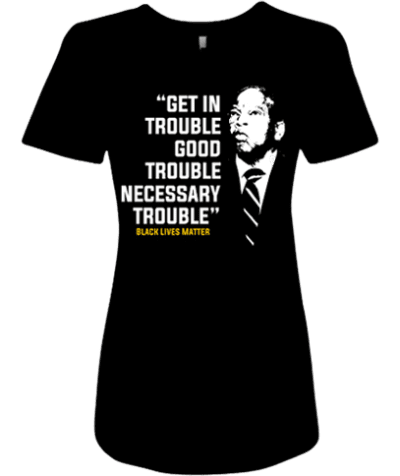 A t-shirt with an image of mandela and the quote " get in trouble good trouble necessary trouble ".