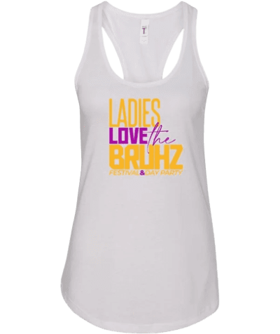 A white tank top with the words " ladies love bruhz ".