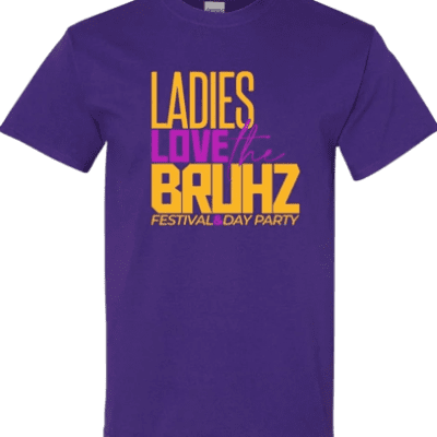 Ladies Love the Bruhz Festival & Day Party T-shirt